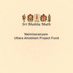 Naimisaranyam Uttara Ahobilam Project Fund