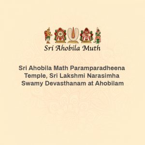 Sri Ahobila Math Paramparadheena Temple, Sri Lakshmi Narasimha Swamy Devasthanam at Ahobilam