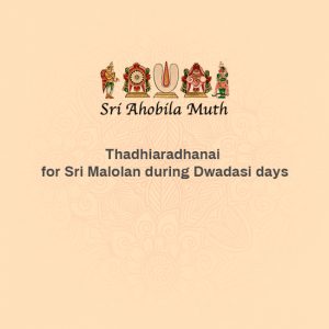 Thadhiaradhanai for Sri Malolan during Dwadasi days