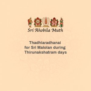 Thadhiaradhanai for Sri Malolan during Thirunakshatram days